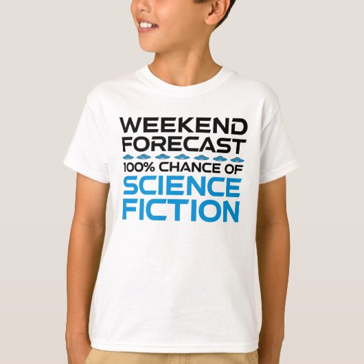 Weekendvoorspelling - 100% kans op sciencefiction t-shirt (Voorkant)