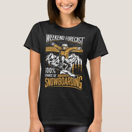Weekendvoorspelling 100% kans op snowboarden - SNO T-shirt (Voorkant)