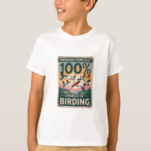Weekendvoorspelling: 100% kans op vogelen - t-shirt