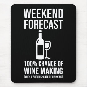 Weekendvoorspelling - 100% Kans op Wijn Maken Muismat