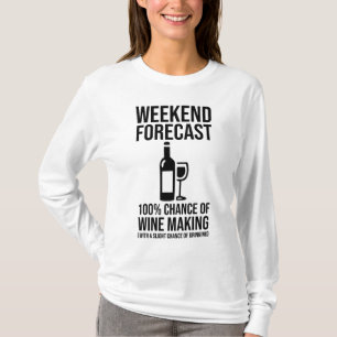 Weekendvoorspelling - 100% Kans op Wijn Maken T-shirt