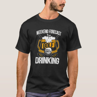 Weekendvoorspelling Golf met een kans op drinken T-shirt
