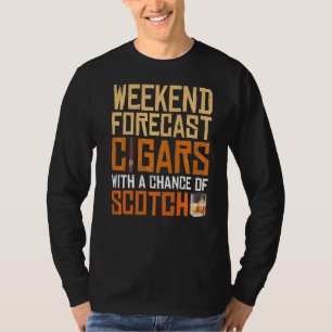 Weekendvoorspellingen voor sigaren en Scotch whisk T-shirt