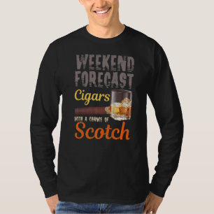 Weekendvoorspellingen voor sigaren en Scotch whisk T-shirt