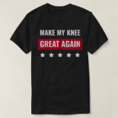 Weemens maken mijn knie weer geweldig met Trump Kn T-shirt (Design voorkant)