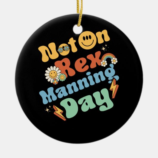Weemens niet op Rex Manning Day Groovy Cute Text F Keramisch Ornament (Voorkant)