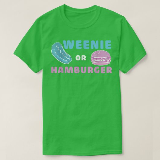 Weenie of Hamburger Funny Gender onthullen T-shirt (Design voorkant)
