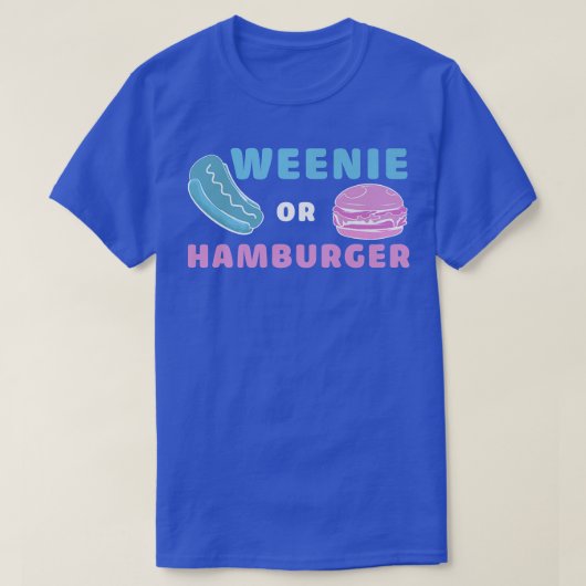 Weenie of Hamburger Funny Gender onthullen T-shirt (Design voorkant)