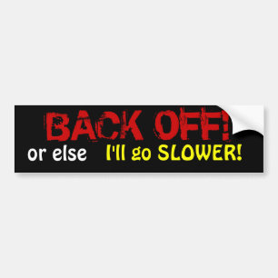 WEER, anders ga ik langzamer. Bumpersticker