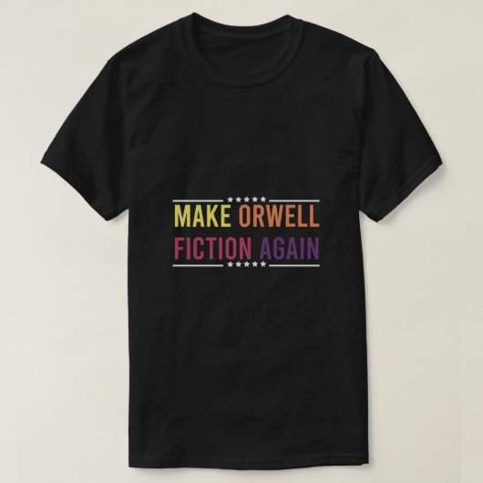 Weer Orwell Fiction, make, orwell, fictie agai T-shirt (Design voorkant)