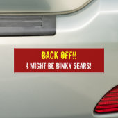 WEER UIT! IK KAN BINKY SEARS ZIJN! BUMPERSTICKER (Op auto)