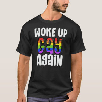 Weer Wakker Geworden Als Homo LGBTQ Trots T-shirt