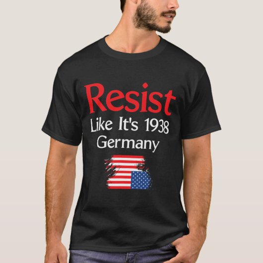 Weersta alsof het Duitsland van 1938 is T-shirt (Voorkant)