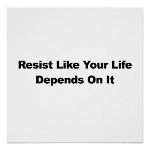 Weerstand alsof je leven er van afhankelijk is poster