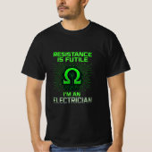 Weerstand is zinloos elektricien T-shirt (Voorkant)