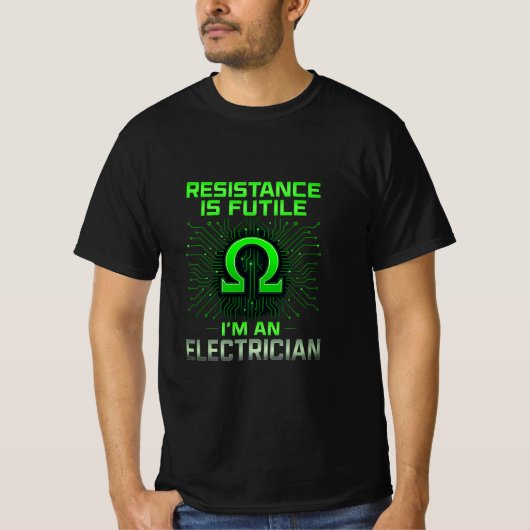 Weerstand is zinloos elektricien T-shirt (Voorkant)