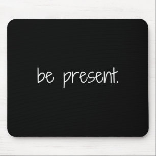 Wees aanwezig Mindfulness Herinnering Yoga Vrede Muismat