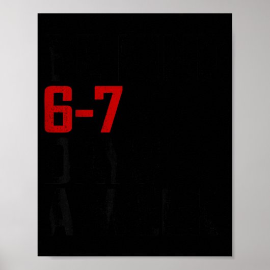 Wees aardig 6-7 dagen per week Funny Six Seven Mem Poster (Voorkant)