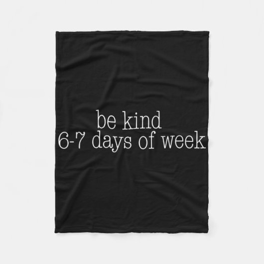 Wees aardig 6-7 dagen per week Grappig 67 Leraar Fleece Deken (Voorkant)
