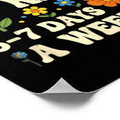Wees aardig 6-7 dagen per week ontwerp mannen vrou poster (Hoek)