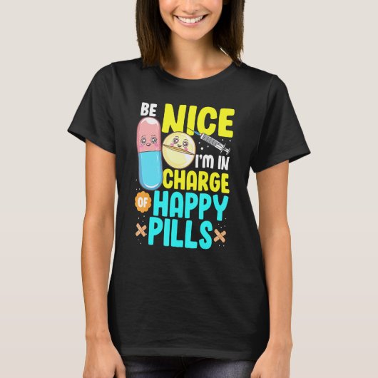 Wees aardig als ik de leiding heb over Happy Pills T-shirt (Voorkant)