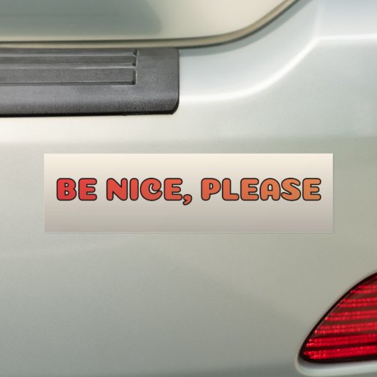 Wees aardig, alstublieft bumpersticker (Op auto)