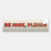 Wees aardig, alstublieft bumpersticker (Voorkant)