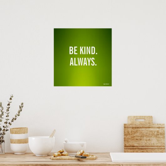 "Wees aardig.Altijd." Poster (Keuken)