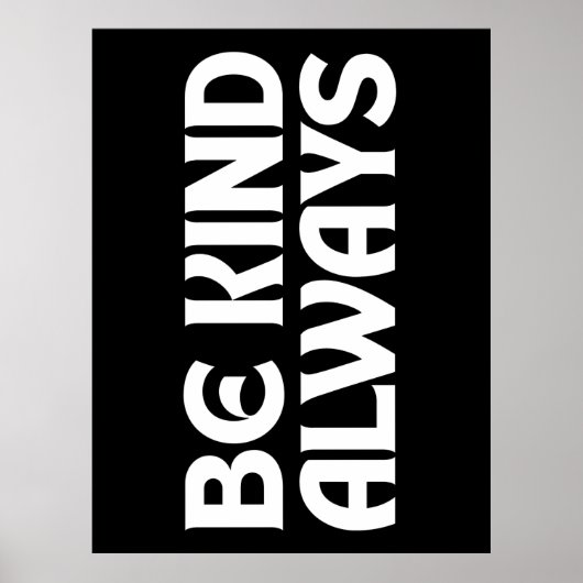 WEES AARDIG ALWAYS AARDIGHED QUOTES TYPOGRAFIE POSTER (Voorkant)