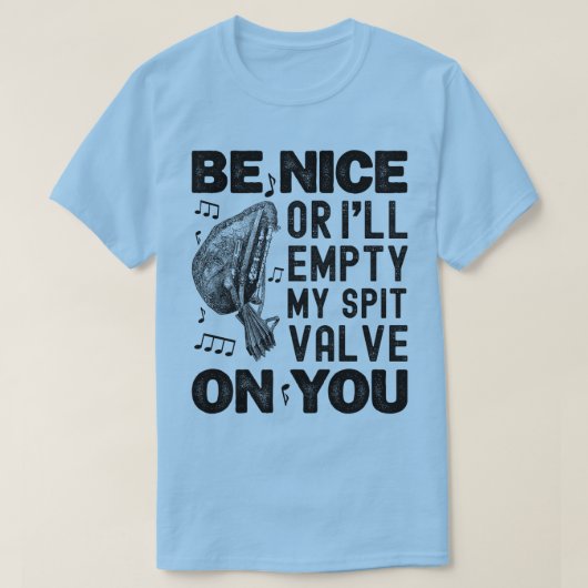 Wees aardig, anders maak ik mijn Spit Valve Musett T-shirt (Design voorkant)