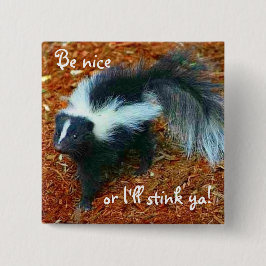 Wees aardig, anders stink ik je. vierkante button 5,1 cm