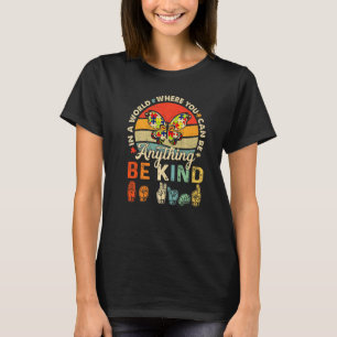 Wees Aardig Autisme Bewustzijn ASL Moeder Leraar A T-shirt