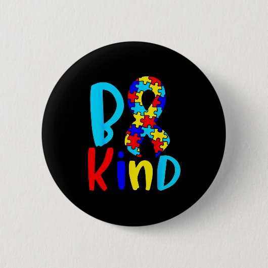 Wees Aardig Autisme Bewustzijn - Wereld Autisme Be Ronde Button 5,7 Cm (Voorkant)