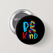 Wees Aardig Autisme Bewustzijn - Wereld Autisme Be Ronde Button 5,7 Cm (Voorkant /achterkant)