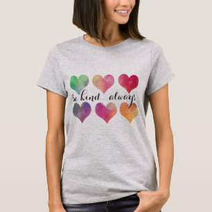Wees aardig...Citeer altijd met waterverf harten T-shirt