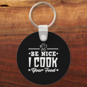 Wees aardig dat ik je voedsel koken. sleutelhanger (Voorkant)