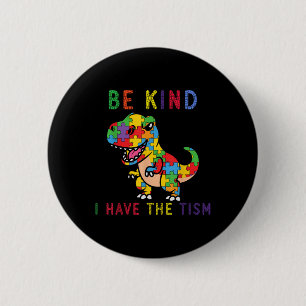 Wees aardig dat ik me bewust ben van de Tism Autis Ronde Button 5,7 Cm