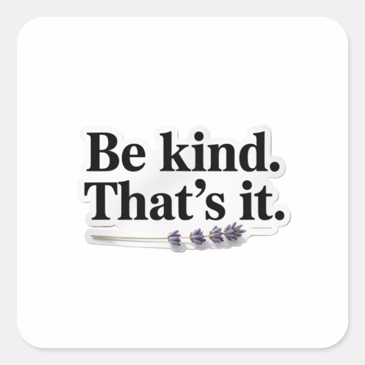 Wees aardig, dat is alles Positieve Quote Sticker (Voorkant)