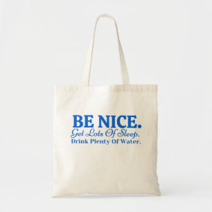 Wees aardig en haal veel Drink uit de slaapstand Tote Bag