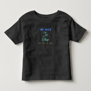Wees aardig, haal veel slaap, Drink veel water Kinder Shirts