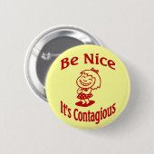 Wees aardig, het is besmettelijk ronde button 5,7 cm (Voorkant /achterkant)