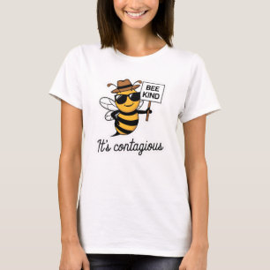 Wees aardig, het is besmettelijk t-shirt