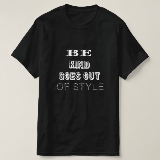 Wees aardig — het is nooit uit de mode | Minimalis T-shirt (Design voorkant)