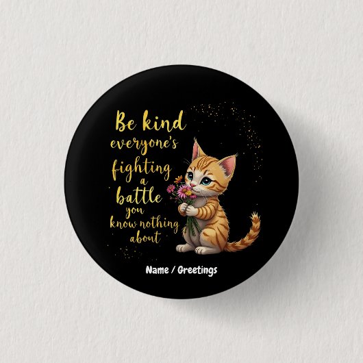 Wees aardig, iedereen vecht tegen de strijd die je ronde button 3,2 cm (Voorkant)