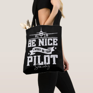 Wees aardig, ik ben misschien ooit je piloot grapp tote bag