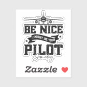 Wees aardig, ik ben misschien ooit je piloot, pap sticker (Vel)