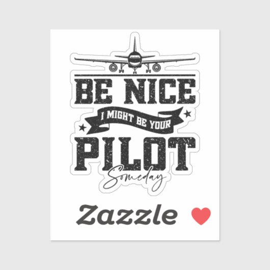 Wees aardig, ik ben misschien ooit je piloot, pap sticker (Vel)
