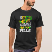 Wees aardig, ik heb de leiding over de Happy Pills T-shirt (Voorkant)