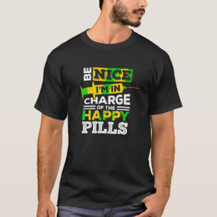 Wees aardig, ik heb de leiding over de Happy Pills T-shirt