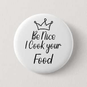 Wees aardig, ik kook je eten ronde button 5,7 cm
